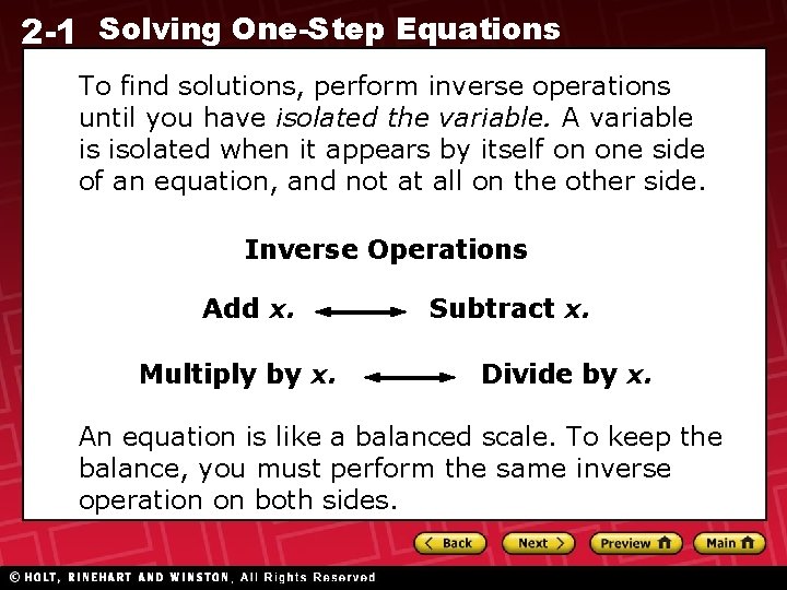2 -1 Solving One-Step Equations To find solutions, perform inverse operations until you have 2 -1 Solving One-Step Equations To find solutions, perform inverse operations until you have