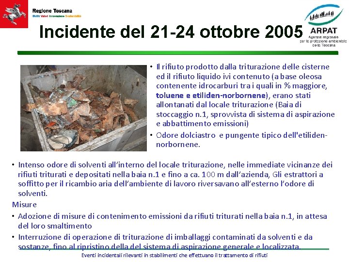 Incidente del 21 -24 ottobre 2005 • Il rifiuto prodotto dalla triturazione delle cisterne