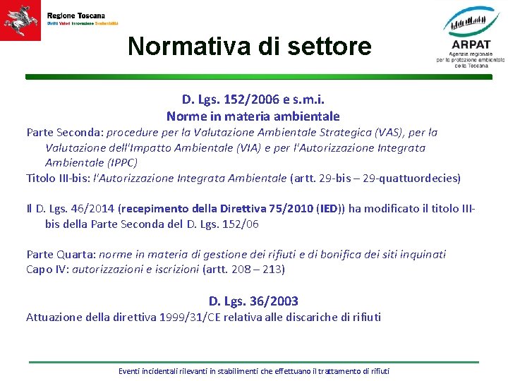 Normativa di settore D. Lgs. 152/2006 e s. m. i. Norme in materia ambientale