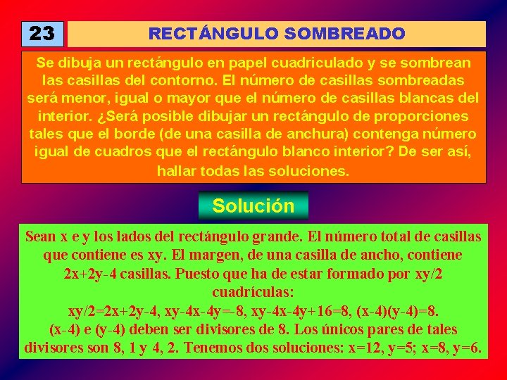 23 RECTÁNGULO SOMBREADO Se dibuja un rectángulo en papel cuadriculado y se sombrean las