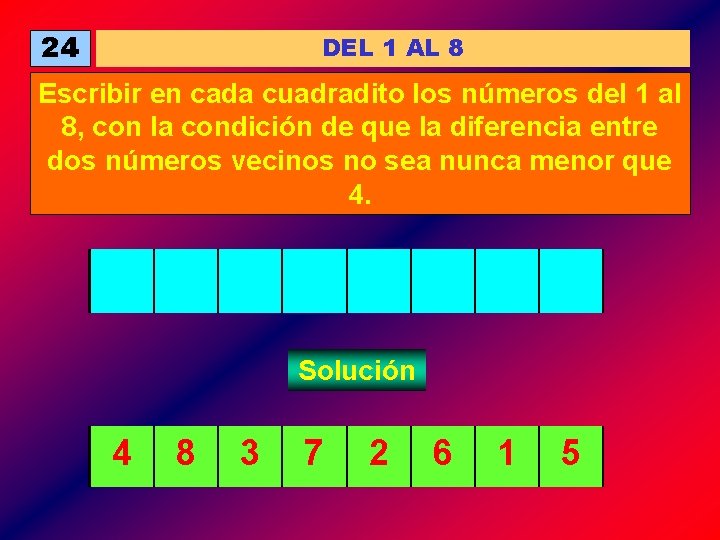 24 DEL 1 AL 8 Escribir en cada cuadradito los números del 1 al