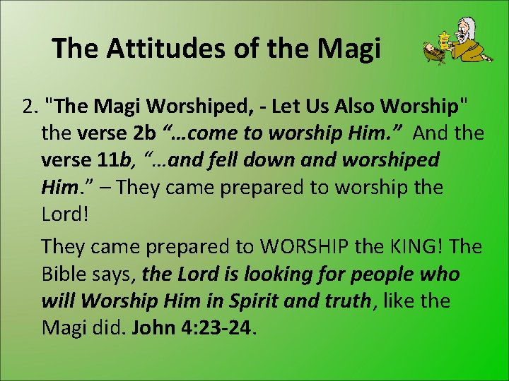 The Attitudes of the Magi 2. "The Magi Worshiped, - Let Us Also Worship"