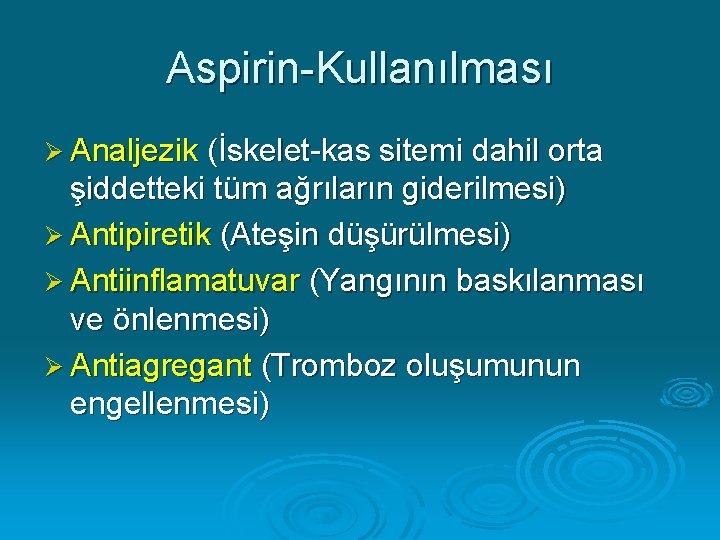 Aspirin-Kullanılması Ø Analjezik (İskelet-kas sitemi dahil orta şiddetteki tüm ağrıların giderilmesi) Ø Antipiretik (Ateşin