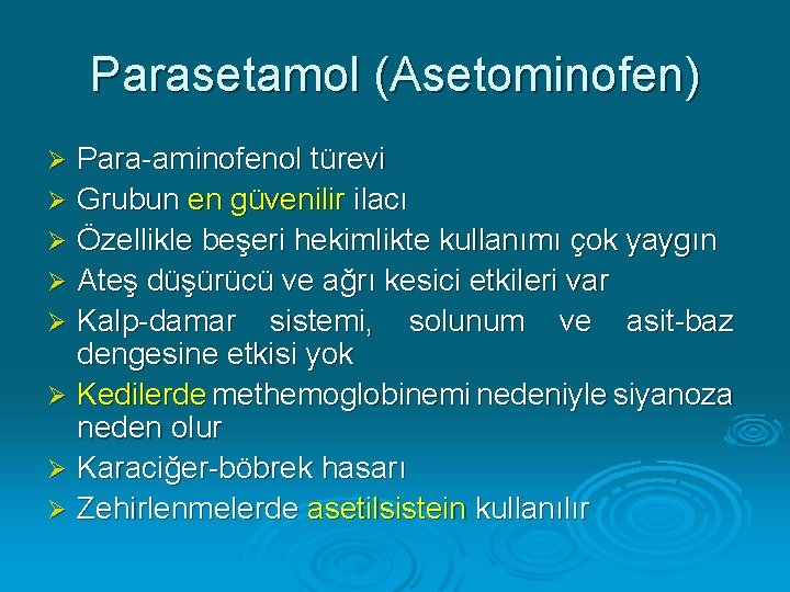 Parasetamol (Asetominofen) Para-aminofenol türevi Ø Grubun en güvenilir ilacı Ø Özellikle beşeri hekimlikte kullanımı