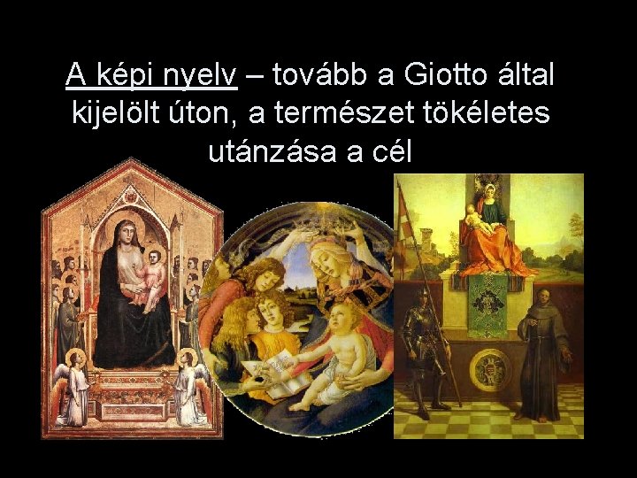 A képi nyelv – tovább a Giotto által kijelölt úton, a természet tökéletes utánzása