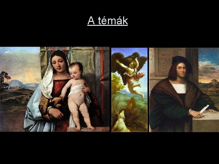 A témák 