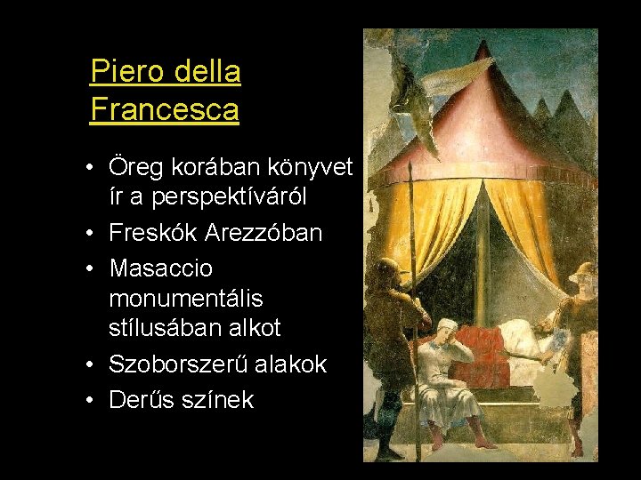 Piero della Francesca • Öreg korában könyvet ír a perspektíváról • Freskók Arezzóban •