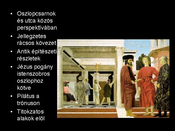 • Oszlopcsarnok és utca közös perspektívában • Jellegzetes rácsos kövezet • Antik építészeti • Oszlopcsarnok és utca közös perspektívában • Jellegzetes rácsos kövezet • Antik építészeti