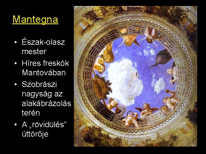 Mantegna • Észak-olasz mester • Híres freskók Mantovában • Szobrászi nagyság az alakábrázolás terén