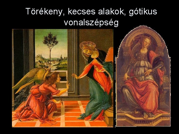 Törékeny, kecses alakok, gótikus vonalszépség 