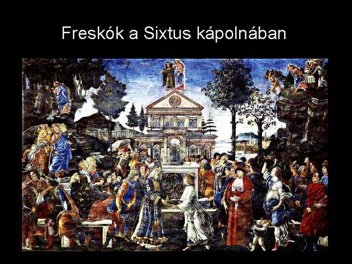 Freskók a Sixtus kápolnában 