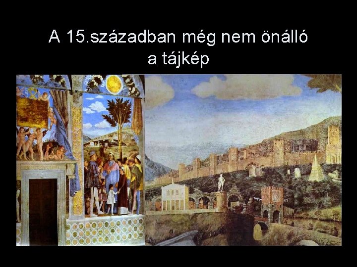 A 15. században még nem önálló a tájkép 