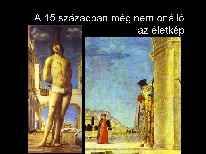 A 15. században még nem önálló az életkép 