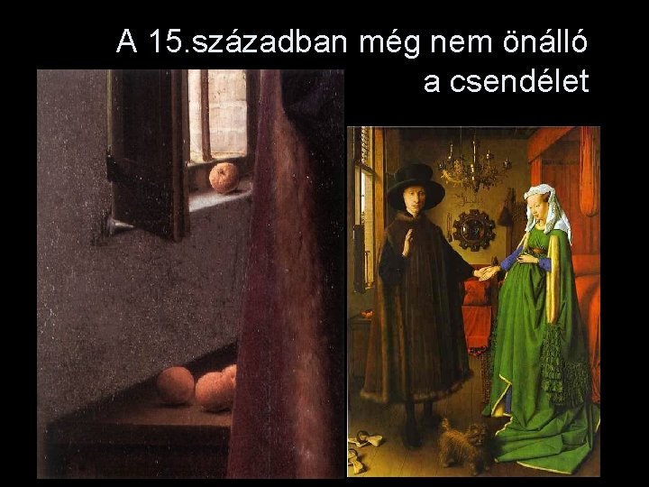 A 15. században még nem önálló a csendélet 