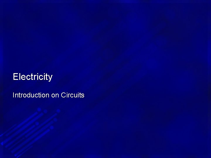 Electricity Introduction on Circuits 