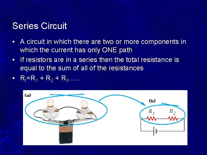 Series Circuit • A circuit in which there are two or more components in