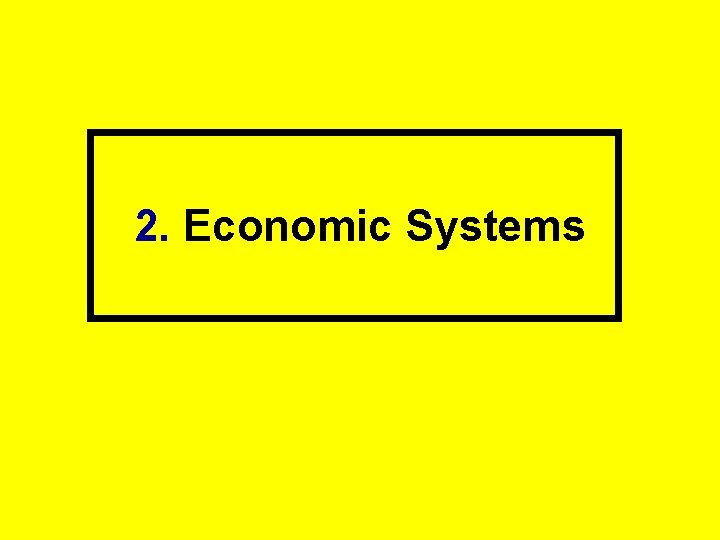 2. Economic Systems 