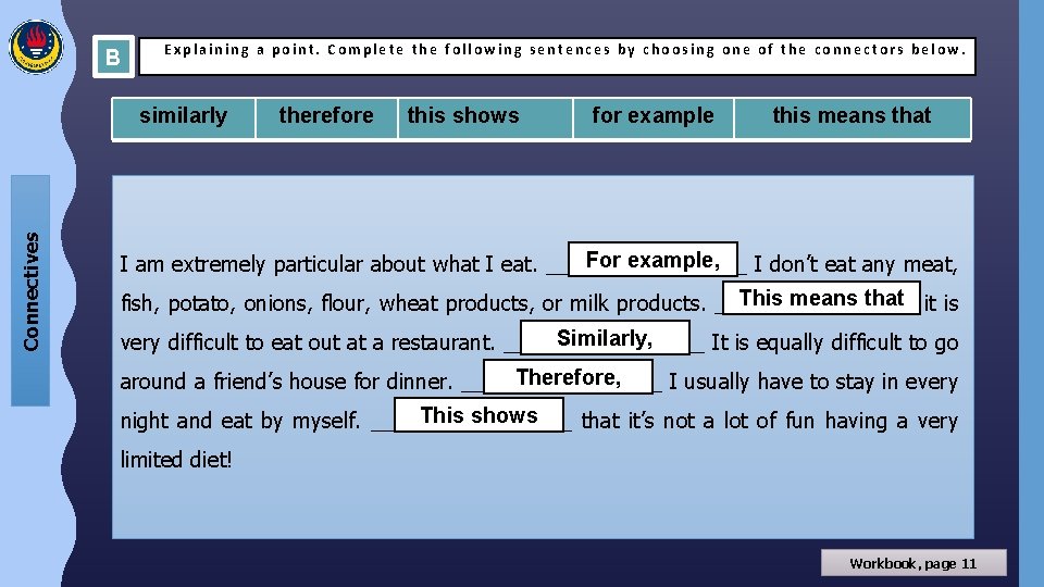 B Explaining a point. Complete the following sentences by choosing one of the connectors