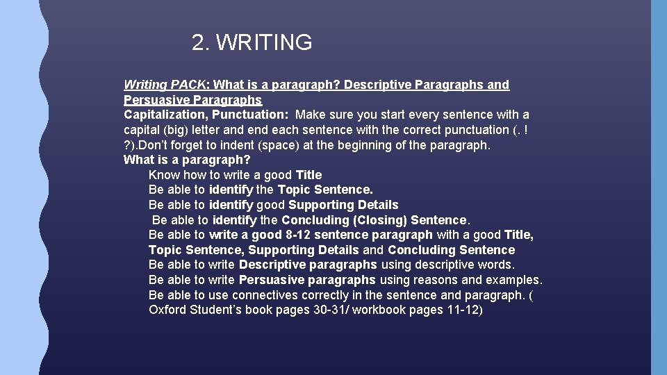 2. WRITING Writing PACK: What is a paragraph? Descriptive Paragraphs and Persuasive Paragraphs Capitalization,