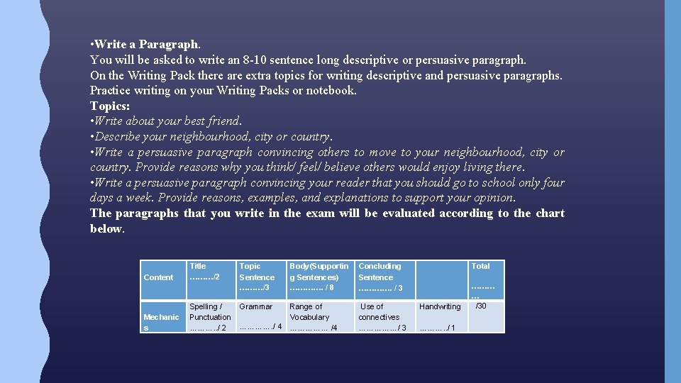  • Write a Paragraph. You will be asked to write an 8 -10