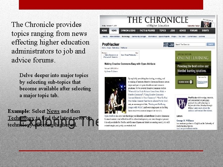 The Chronicle provides topics ranging from news effecting higher education administrators to job and