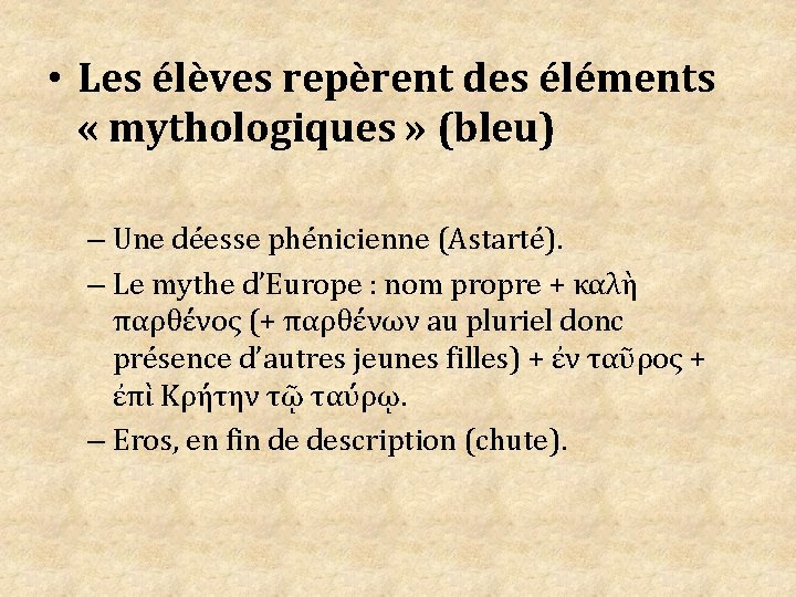  • Les élèves repèrent des éléments « mythologiques » (bleu) – Une déesse