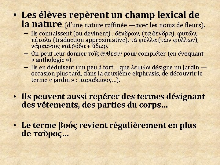  • Les élèves repèrent un champ lexical de la nature (d’une nature raffinée