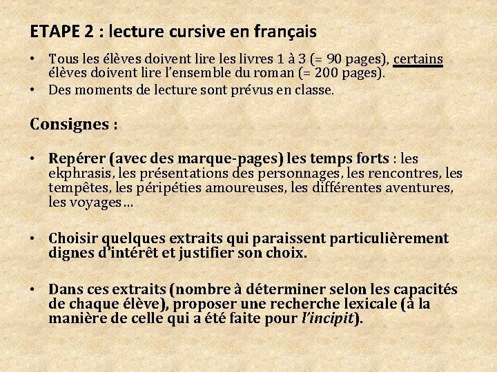 ETAPE 2 : lecture cursive en français • Tous les élèves doivent lire les
