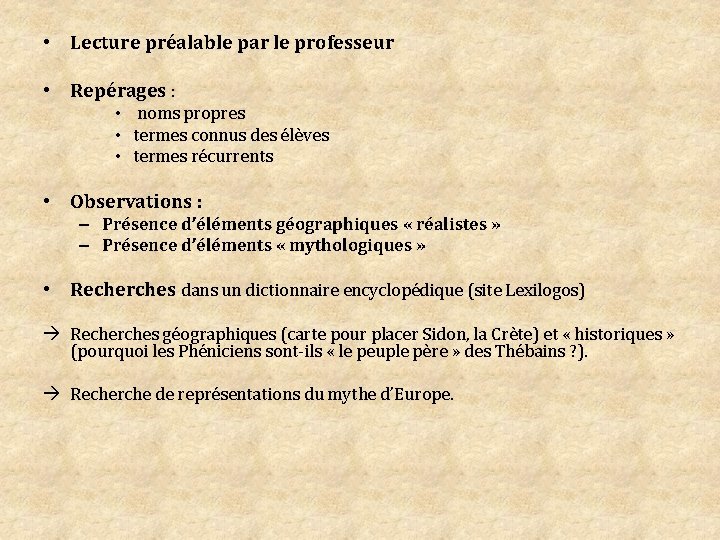  • Lecture préalable par le professeur • Repérages : • noms propres •