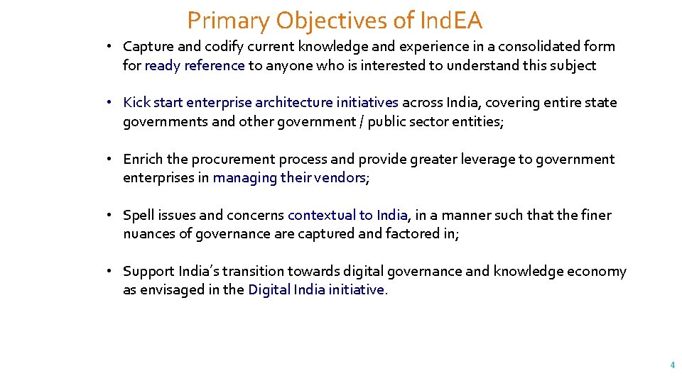 Primary Objectives of Ind. EA • Capture and codify current knowledge and experience in