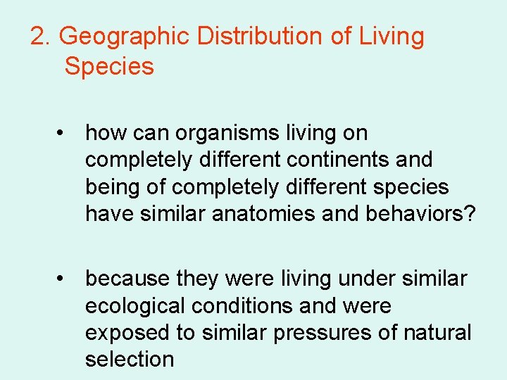 2. Geographic Distribution of Living Species • how can organisms living on completely different