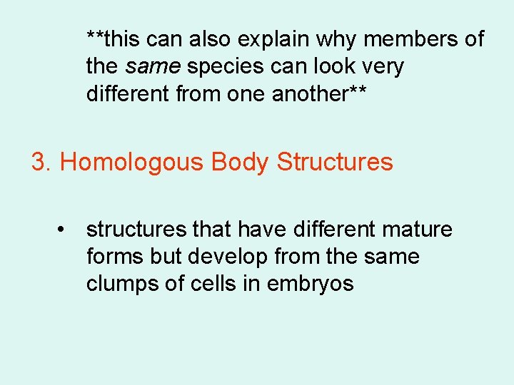 **this can also explain why members of the same species can look very different