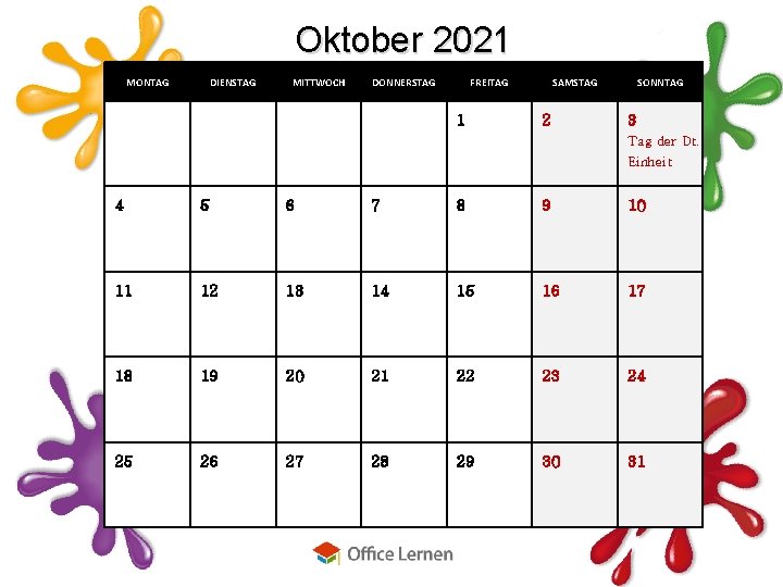 Oktober 2021 MONTAG DIENSTAG MITTWOCH DONNERSTAG FREITAG 1 SAMSTAG 2 SONNTAG 3 Tag der