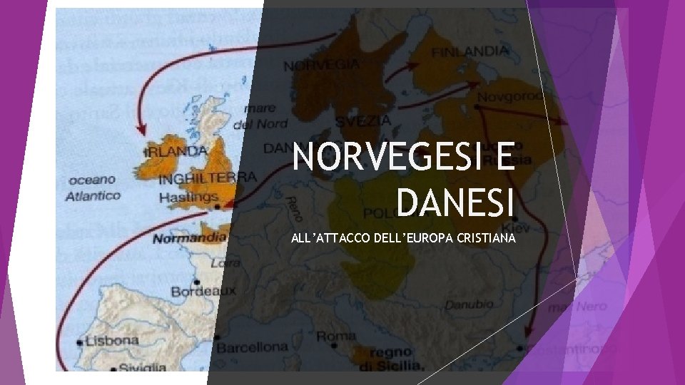 NORVEGESI E DANESI ALL’ATTACCO DELL’EUROPA CRISTIANA 