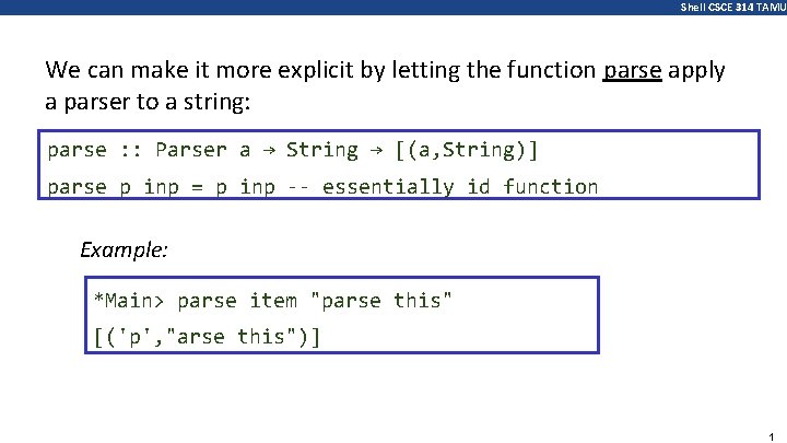 Shell CSCE 314 TAMU We can make it more explicit by letting the function