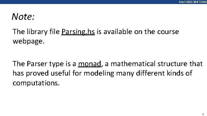 Shell CSCE 314 TAMU Note: The library file Parsing. hs is available on the