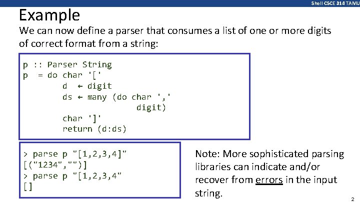 Example Shell CSCE 314 TAMU We can now define a parser that consumes a