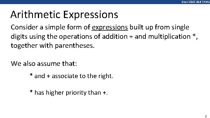 Shell CSCE 314 TAMU Arithmetic Expressions Consider a simple form of expressions built up