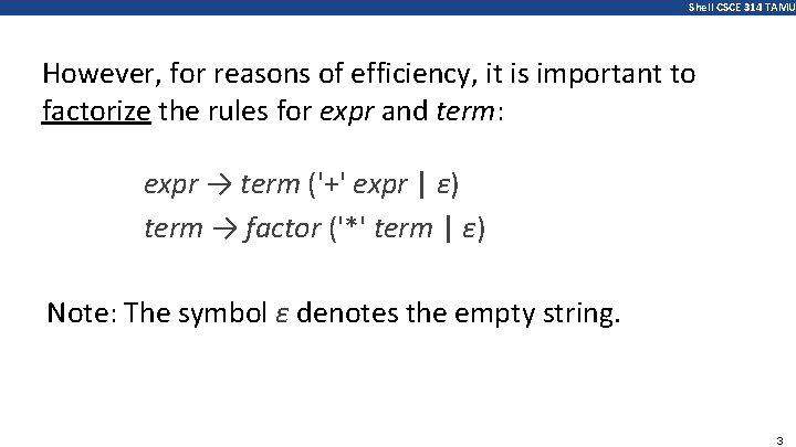 Shell CSCE 314 TAMU However, for reasons of efficiency, it is important to factorize