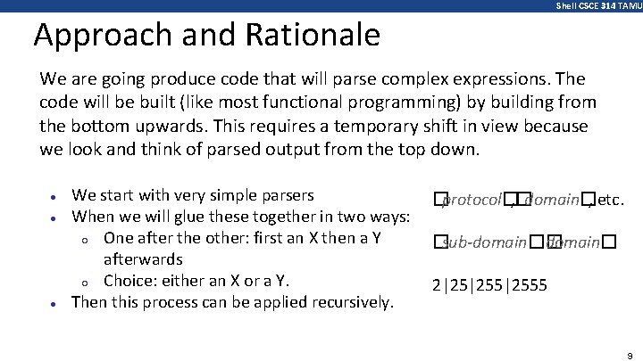 Shell CSCE 314 TAMU Approach and Rationale We are going produce code that will