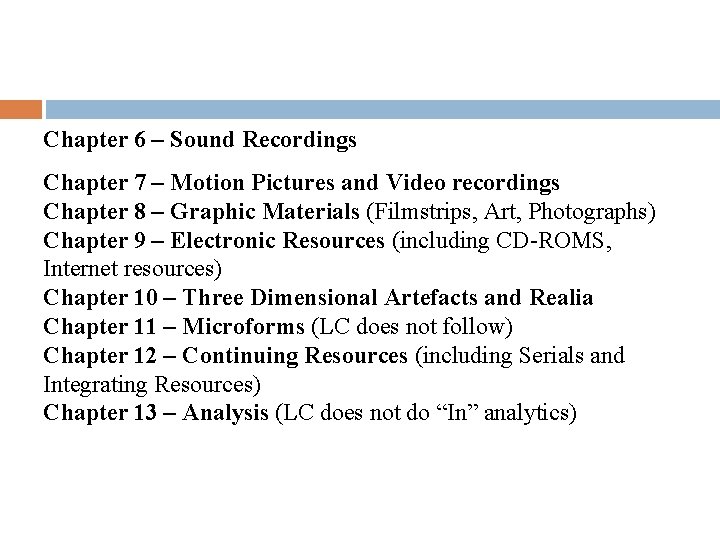 Chapter 6 – Sound Recordings Chapter 7 – Motion Pictures and Video recordings Chapter