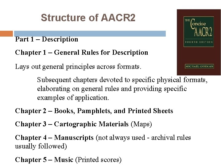 Structure of AACR 2 Part 1 – Description Chapter 1 – General Rules for