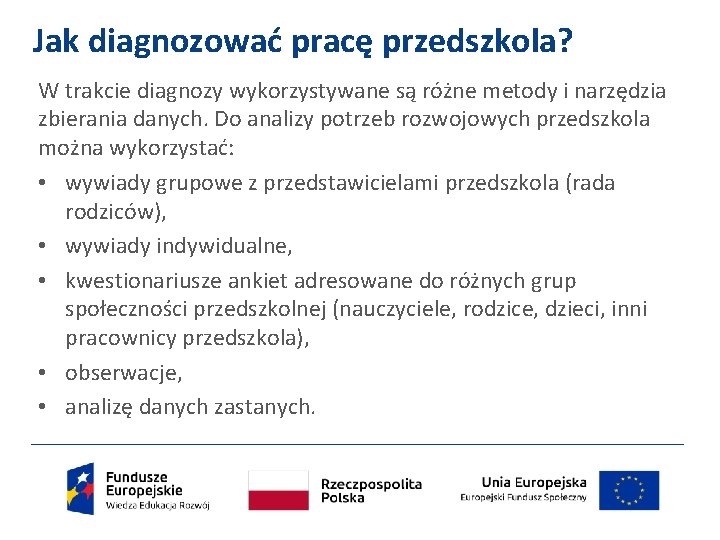 Jak diagnozować pracę przedszkola? W trakcie diagnozy wykorzystywane są różne metody i narzędzia zbierania