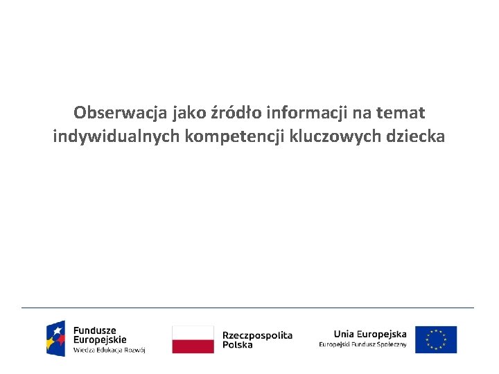 Obserwacja jako źródło informacji na temat indywidualnych kompetencji kluczowych dziecka 