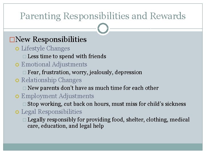 Parenting Responsibilities and Rewards �New Responsibilities Lifestyle Changes � Less time to spend with