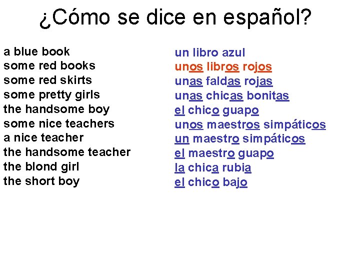¿Cómo se dice en español? a blue book some red books some red skirts