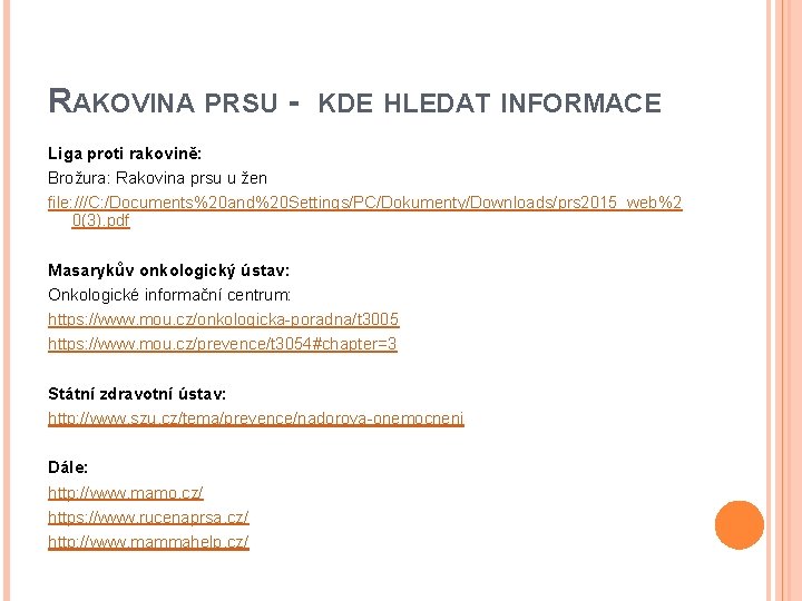 RAKOVINA PRSU - KDE HLEDAT INFORMACE Liga proti rakovině: Brožura: Rakovina prsu u žen