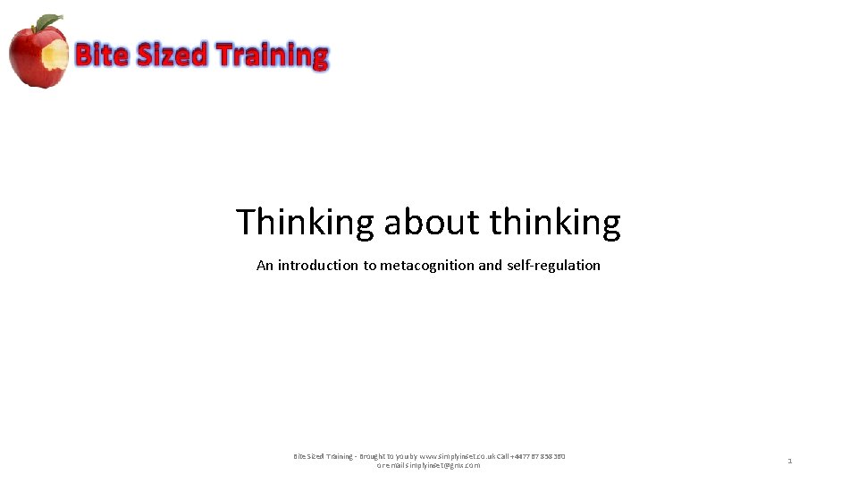 Thinking about thinking An introduction to metacognition and self-regulation Bite Sized Training - Brought