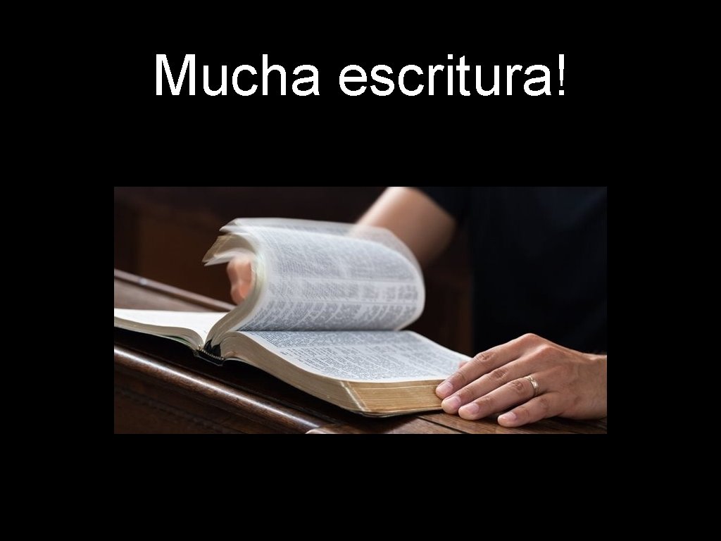 Mucha escritura! Mucha escritura!