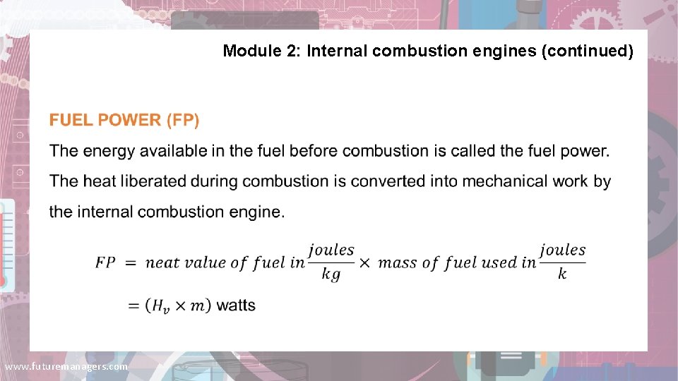 Module 2: Internal combustion engines (continued) www. futuremanagers. com 